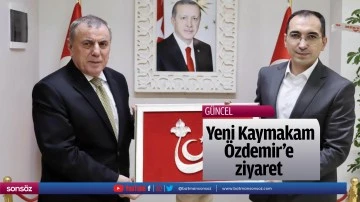 &nbsp;Yeni Kaymakam &Ouml;zdemir&rsquo;e ziyaret