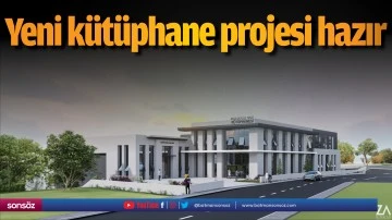 Yeni k&uuml;t&uuml;phane projesi hazır