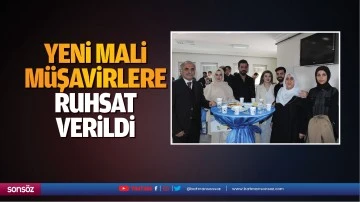 Yeni mali m&uuml;şavirlere ruhsat verildi