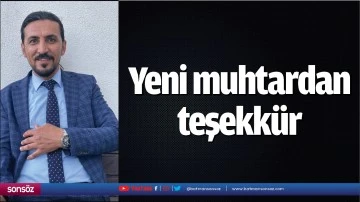 Yeni muhtardan teşekk&uuml;r