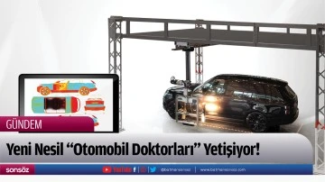 Yeni Nesil &ldquo;Otomobil Doktorları&rdquo; Yetişiyor!