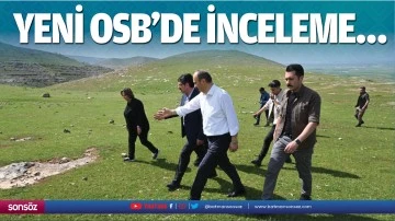 Yeni OSB&rsquo;de inceleme&hellip;