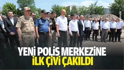 Yeni polis merkezine ilk &ccedil;ivi &ccedil;akıldı