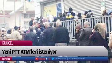 Yeni PTT ATM&rsquo;leri isteniyor