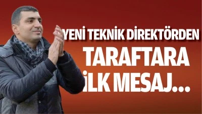 Yeni teknik direkt&ouml;rden taraftara ilk mesaj&hellip;