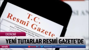 Yeni tutarlar Resmi Gazete'de