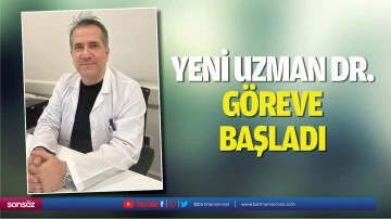 Yeni uzman Dr. g&ouml;reve başladı