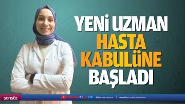 Yeni uzman hasta kabul&uuml;ne başladı