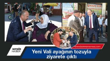 Yeni Vali ayağının tozuyla ziyarete &ccedil;ıktı