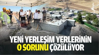 Yeni yerleşim yerlerinin o sorunu &ccedil;&ouml;z&uuml;l&uuml;yor