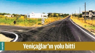 YENİ&Ccedil;AĞLAR&rsquo;IN YOLU BİTTİ