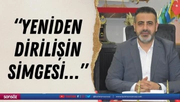 &ldquo;Yeniden dirilişin simgesi&hellip;&rdquo;