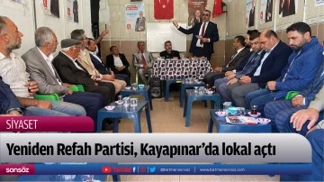 Yeniden Refah Partisi, Kayapınar’da lokal açtı
