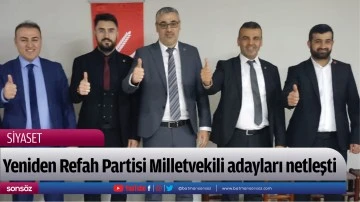 Yeniden Refah Partisi Milletvekili adayları netleşti