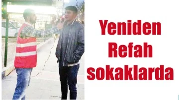 YENİDEN REFAH SOKAKLARDA