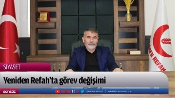 Yeniden Refah&rsquo;ta g&ouml;rev değişimi