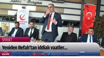 Yeniden Refah&rsquo;tan iddialı vaatler&hellip;