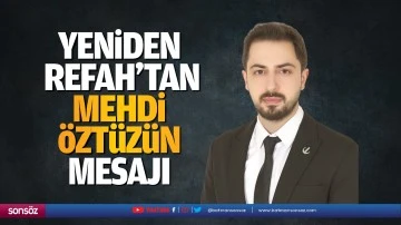 Yeniden Refah&rsquo;tan Mehdi &Ouml;zt&uuml;z&uuml;n mesajı