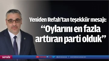 Yeniden Refah&rsquo;tan teşekk&uuml;r mesajı:
