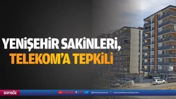 Yenişehir Sakinleri, Telekom&rsquo;a tepkili