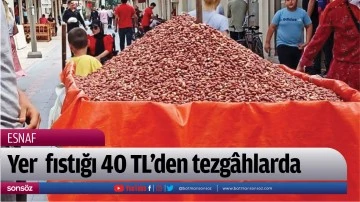 Yer  fıstığı 40 TL&rsquo;den tezg&acirc;hlarda