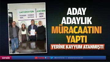Yerine kayyum atanmıştı! Aday adaylık m&uuml;racaatını yaptı