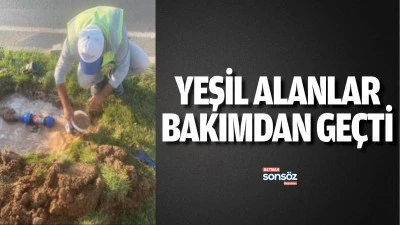 Yeşil alanlar bakımdan ge&ccedil;ti