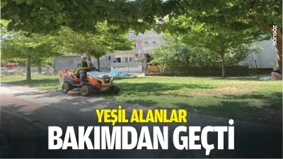 Yeşil alanlar bakımdan ge&ccedil;ti