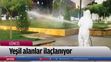 Yeşil alanlar ila&ccedil;lanıyor