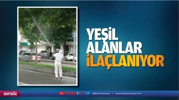 Yeşil alanlar ila&ccedil;lanıyor