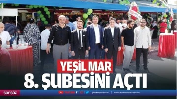 Yeşil Mar, 8. şubesini a&ccedil;tı