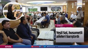 Yeşil Sol, husumetli aileleri barıştırdı