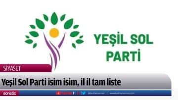 Yeşil Sol Parti isim isim, il il tam liste