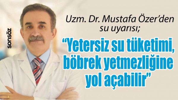 &ldquo;Yetersiz su t&uuml;ketimi, b&ouml;brek yetmezliğine yol a&ccedil;abilir&rdquo;