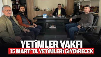 Yetimler Vakfı, 15 Mart&rsquo;ta yetimleri giydirecek