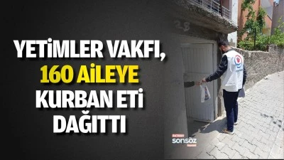 Yetimler Vakfı, 160 aileye kurban eti dağıttı