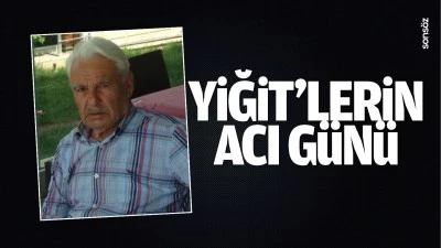 Yiğit&rsquo;lerin acı g&uuml;n&uuml;
