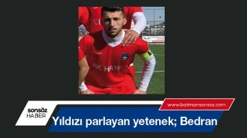 Yıldızı parlayan yetenek; Bedran