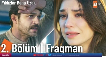 Yıldızlar Bana Uzak 2.B&ouml;l&uuml;m Fragmanı