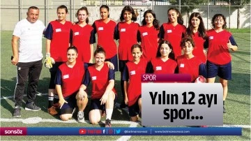 Yılın 12 ayı spor&hellip;