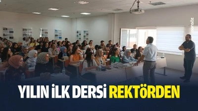 Yılın ilk dersi rekt&ouml;rden&hellip;