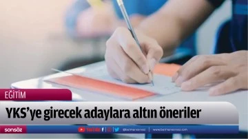 YKS'ye girecek adaylara altın &ouml;neriler