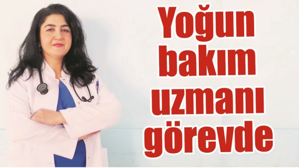 YOĞUN BAKIM UZMANI G&Ouml;REVDE