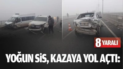 Yoğun sis, kazaya yol a&ccedil;tı: 8 yaralı
