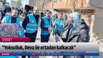 &ldquo;Yoksulluk, Deva ile ortadan kalkacak&rdquo;