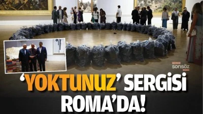 &lsquo;Yoktunuz&rsquo; sergisi Roma&rsquo;da! 