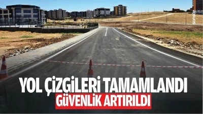 Yol &ccedil;izgileri tamamlandı, g&uuml;venlik artırıldı