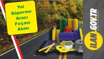 Yol s&uuml;p&uuml;rme ara&ccedil;ları i&ccedil;in fır&ccedil;a satın alınacaktır