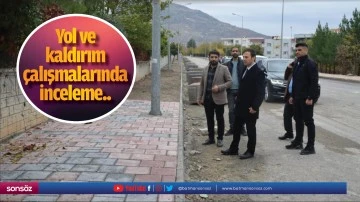 Yol ve kaldırım &ccedil;alışmalarında inceleme..