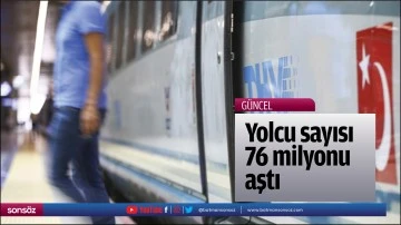 Yolcu sayısı 76 milyonu aştı